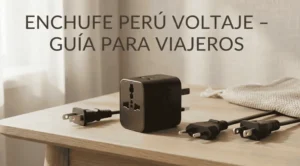 Voltaje y enchufe en Perú